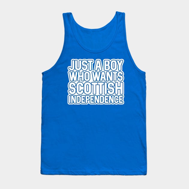 JUST A BOY WHO WANTS SCOTTISH INDEPENDENCE, Scottish Independence White and Saltire Blue Layered Text Slogan Tank Top by MacPean